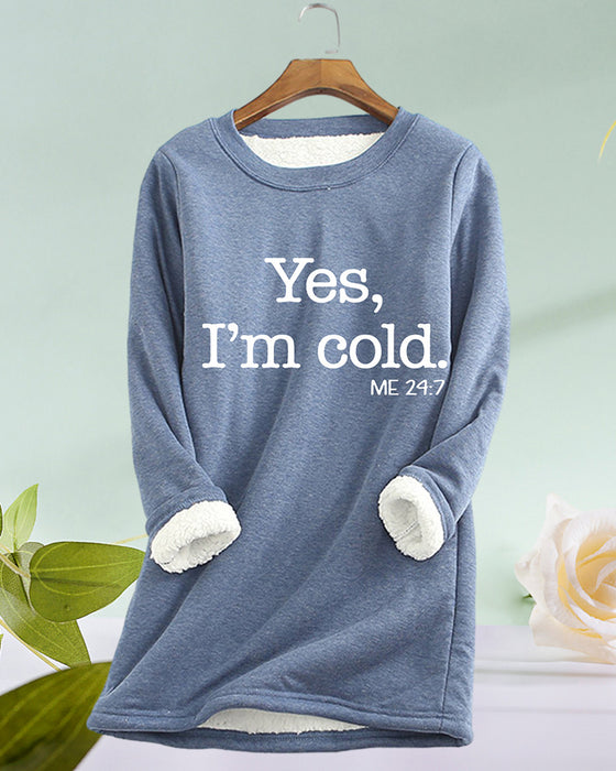 YES, I'M COLD lang sweatshirt