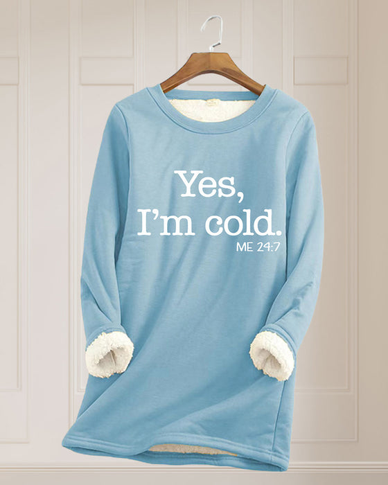 YES, I'M COLD lang sweatshirt