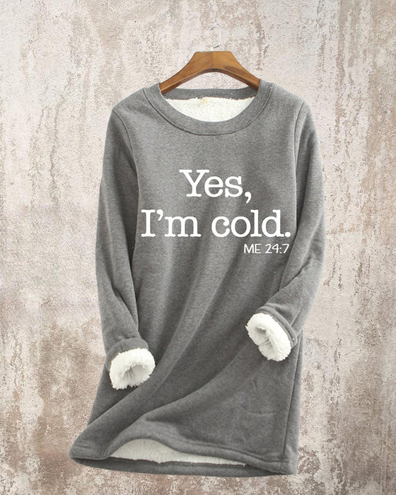 YES, I'M COLD lang sweatshirt
